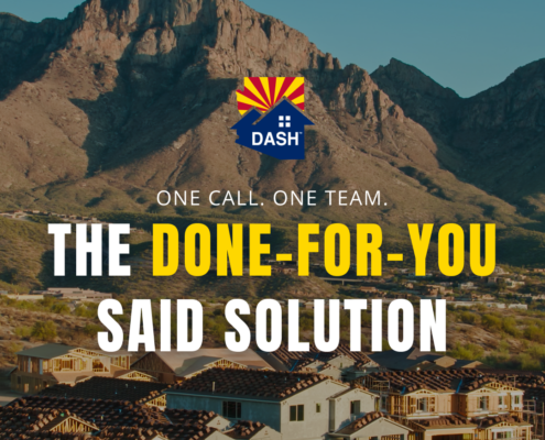 DASH logo over an Arizona subdivision at sunset with the headline One Call. One Team. The Done-For-You SAID Solution.