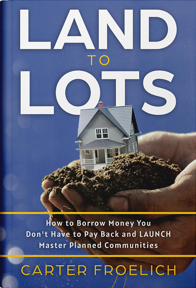 Land to Lots by Carter Froelich